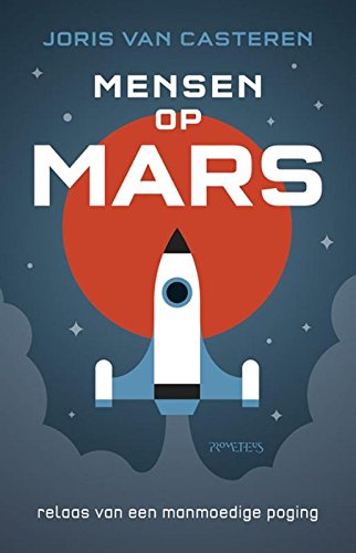 Beispielbild fr Mensen op Mars: relaas van een manmoedige poging zum Verkauf von medimops