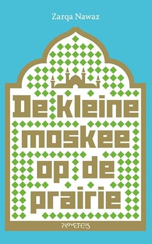 9789044629484: De kleine moskee op de prairie (Dutch Edition)