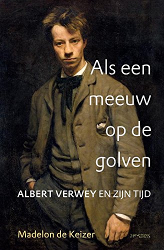 Beispielbild fr Als een meeuw op de golven - Albert Verwey en zijn tijd zum Verkauf von Antiquariaat Coriovallum