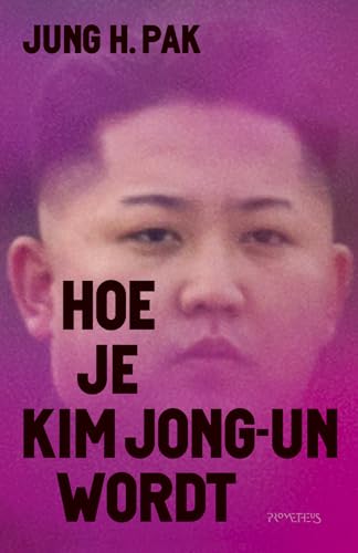 Imagen de archivo de Hoe je Kim Jong-un wordt a la venta por Louis Tinner Bookshop