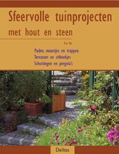 Imagen de archivo de Sfeervolle tuinprojecten met hout en steen. Paden, muurtjes en trappen. Terrassen en zithoekjes. Schuttingen en pergola's. a la venta por Antiquariaat Schot