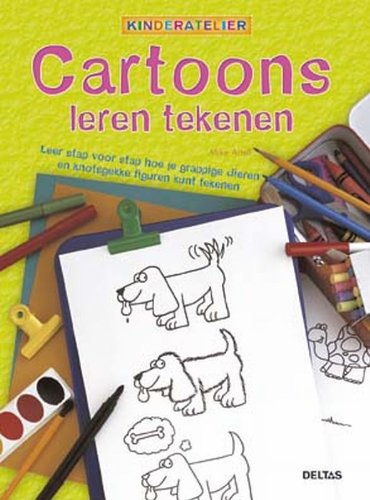 Cartoons leren tekenen: Met dit boek kan iedereen in een handomdraai de grappigste cartoons tekenen (Kinderatelier) - Artell, Mike