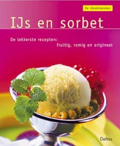 Beispielbild fr De ideenkeuken: IJs en sorbet: De lekkerste recepten: fruitig, romig en origineel. zum Verkauf von medimops