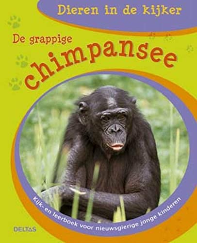 Imagen de archivo de De Grappige Chimpansee: Kijk- en Leerboek Voor Nieuwsgierige Kinderen a la venta por Hamelyn