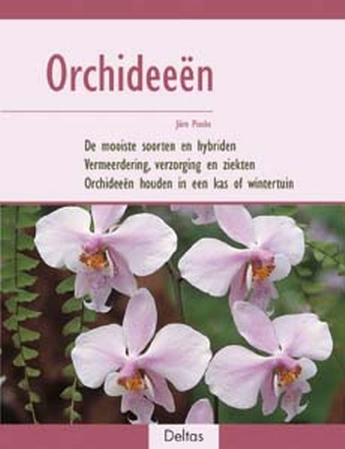 Beispielbild fr Orchideeën: De mooiste soorten en hybriden * Vermeerdering, verzorging en ziekten * Orchideeën houden in een kas of wintertuin zum Verkauf von WorldofBooks