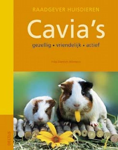 Stock image for Cavia's: Gezellig - vriendelijk - actief.Voor iedereen, die meer over cavia?s wil weten. for sale by medimops