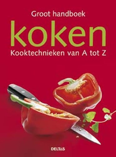 Stock image for Groot handboek koken - kooktechnieken van A tot Z for sale by medimops