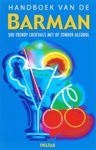 9789044717365: Handboek van de barman: 500 trendy cocktails met of zonder alcohol