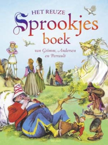 Stock image for Het reuze sprookjesboek van Grimm, Andersen en Perrault: Sprookjes van Grimm, Andersen en Perrault. for sale by AwesomeBooks