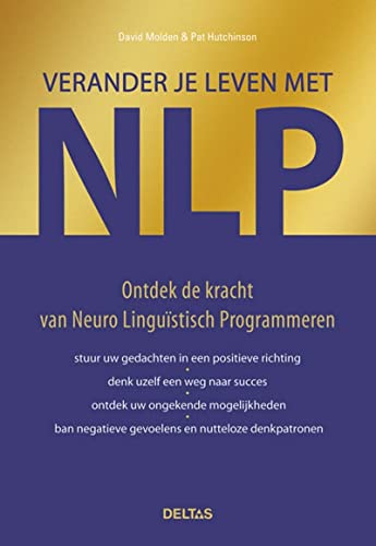 Stock image for Verander je leven met NLP: Ontdek de kracht van Neurolingustisch Programmeren (Dutch Edition) for sale by Wolk Media & Entertainment