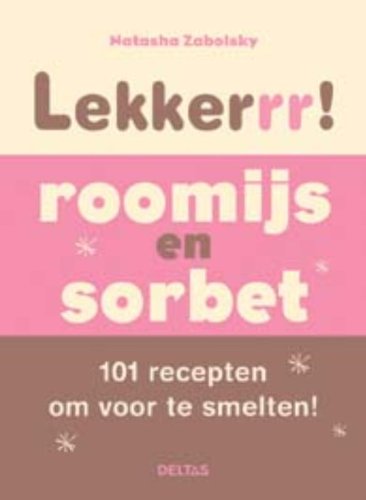 Beispielbild fr Lekkerrr! Roomijs en sorbet: 101 recepten om voor te smelten! zum Verkauf von Pearlydewdrops