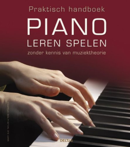 Stock image for Praktisch handboek piano leren spelen: zonder kennis van muziektheorie for sale by Reuseabook