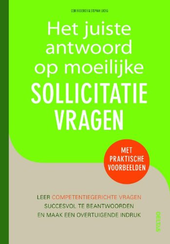 Imagen de archivo de Het juiste antwoord op moeilijke sollicitatievragen: Leer competentiegerichte vragen succesvol te beantwoorden en maak een overtuigende indruk a la venta por Phatpocket Limited