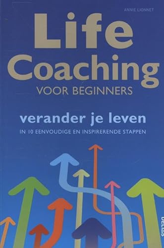 Beispielbild fr Life Coaching voor beginners: Verander je leven in 10 eenvoudige en inspirerende stappen zum Verkauf von Revaluation Books