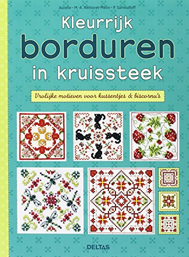 Stock image for Kleurrijk borduren in kruissteek: Vrolijke motieven voor speldenkussentjes & biscornus for sale by G3 Books