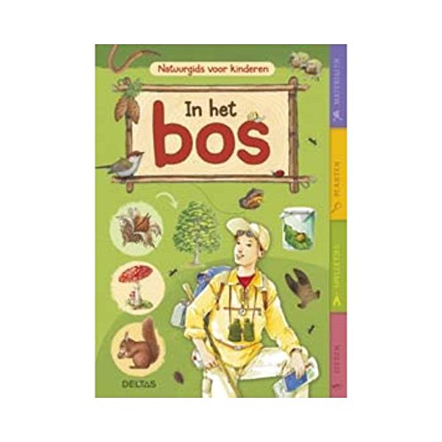 Stock image for In het bos: Dieren - Spelletjes - Planten - Materialen (Natuurgids voor kinderen) for sale by WorldofBooks