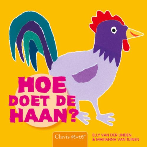 Hoe doet de haan?: kartonboek (Clavis peuter) - Van der Linden, Elly