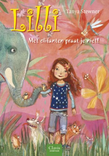 Stock image for Lilli: Met olifanten praat je niet (Clavis avontuur, Band 1) for sale by medimops
