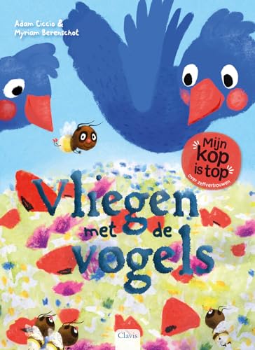 Stock image for Vliegen met de vogels: over zelfvertrouwen (Mijn kop is top) for sale by Buchpark