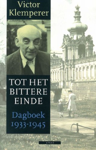 Beispielbild fr Tot het bittere einde: dagboek 1933-1945 zum Verkauf von Klondyke