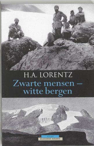 Beispielbild fr Zwarte mensen - witte bergen -verhaal van een tocht naar het Sneeuwgebergte van Nieuw-Guinea zum Verkauf von Untje.com