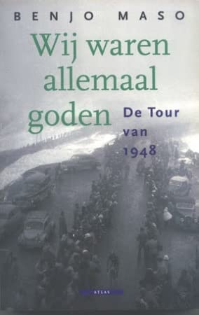 Beispielbild fr Wij waren allemaal goden: de Tour van 1948 zum Verkauf von medimops