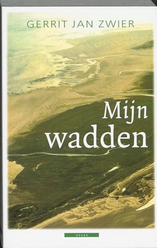 Mijn wadden / druk 1 (Mijn .... (Liefdeswoordenboeken)) - Zwier, Gerrit Jan