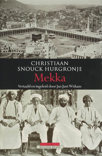 9789045013008: Mekka: in de tweede helft van de negentiende eeuw : schetsen uit het dagelijks leven (Klassieke reizen)