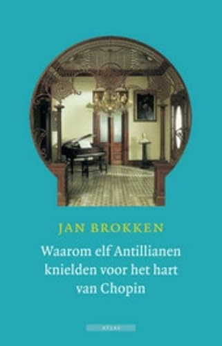 Beispielbild fr Waarom elf Antillianen knielden voor het hart van Chopin zum Verkauf von Wonder Book