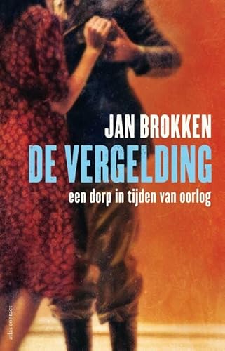 9789045022710: De vergelding: een dorp in tijden van oorlog