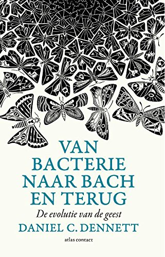 Van bacterie naar Bach en terug. De evolutie van de geest - Dennett, Daniel C.