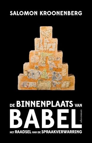 Beispielbild fr De binnenplaats van Babel. Het raadsel van de spraakverwarring. zum Verkauf von Antiquariaat Schot