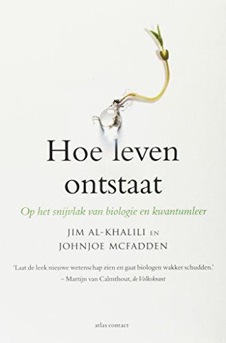 Stock image for Hoe leven ontstaat: op het snijvlak van biologie en kwantumleer for sale by Revaluation Books