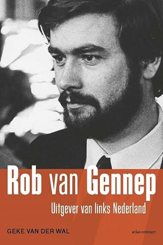 Beispielbild fr Rob van Gennep : uitgever van links Nederland. zum Verkauf von Kloof Booksellers & Scientia Verlag