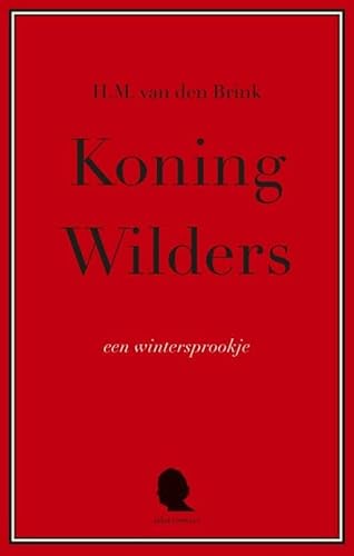 Imagen de archivo de Koning Wilders: een wintersprookje a la venta por medimops
