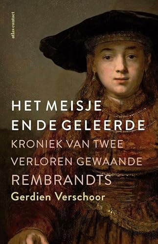 Beispielbild fr Het meisje en de geleerde: kroniek van twee verloren gewaande Rembrandts zum Verkauf von medimops