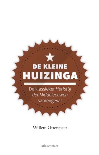 Stock image for De kleine Huizinga: de klassieke herfsttij der middeleeuwen samengevat (Kleine boekjes - grote inzichten) for sale by Revaluation Books