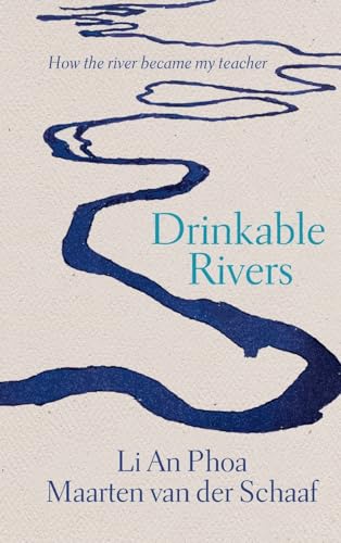 Beispielbild fr Drinkable Rivers: How the river became my teacher zum Verkauf von WeBuyBooks