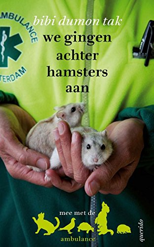 Beispielbild fr We gingen achter hamsters aan: mee met de ambulance (Mee met de dierenambulance) zum Verkauf von medimops