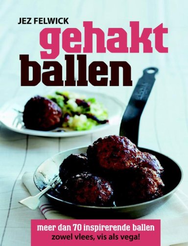 Beispielbild fr Gehakt ballen: ruim 70 inspirerende recepten : zowel vlees, vis als vega! (Dutch Edition) zum Verkauf von suspiratio - online bcherstube