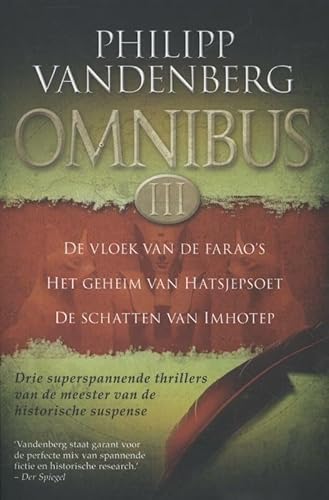 Omnibus: de vloek van de farao's, het geheim van Hatsjepsoet, de schatten van Imhotep - Vandenberg, Philipp Philipp Vandenberg,