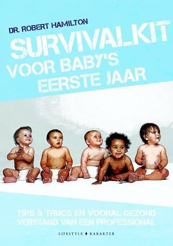 Imagen de archivo de Survivalkit voor baby's eerste jaar: tips & trucs en vooral gezond verstand van een professional a la venta por Buchpark