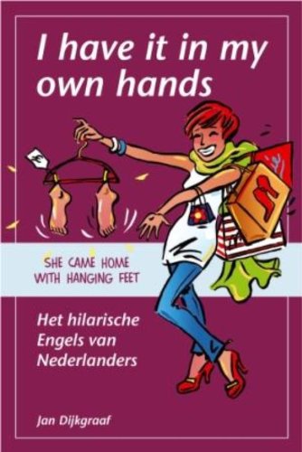 Beispielbild fr I have it in my own hands: het hilarische Engels van Nederlanders zum Verkauf von Reuseabook