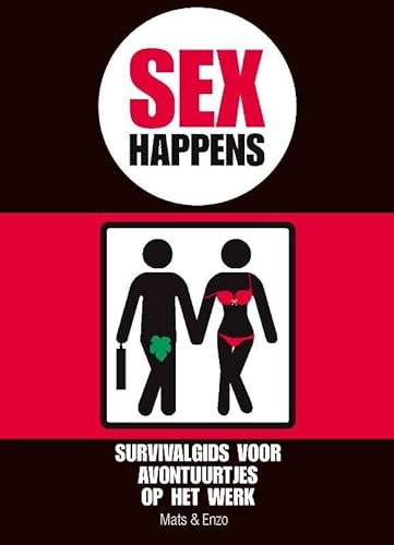 Stock image for Sex happens: handboek voor avontuurtjes op het werk for sale by medimops