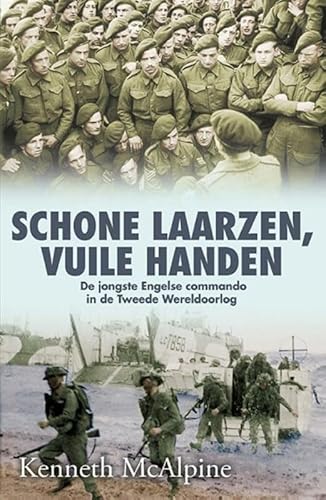 Stock image for Schone laarzen, vuile handen: de jongste Engelse commando in de Tweede Wereldoorlog for sale by Pearlydewdrops