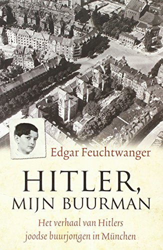 Beispielbild fr Hitler, mijn buurman - Het verhaal van Hitlers joodse buurjongen in Mnchen zum Verkauf von Antiquariaat Coriovallum