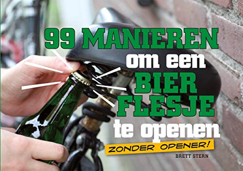 Imagen de archivo de 99 manieren om een bierflesje te openen : zonder opener a la venta por Buchpark