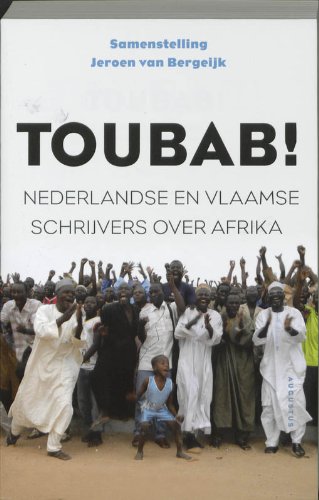 Toubab! / Nederlandse en Vlaamde schrijvers over Afrika - Bergeijk, Jeroen van (samenstelling)