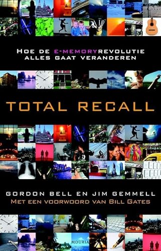 Beispielbild fr Total recall: hoe de e-memoryrevolutie alles gaat veranderen zum Verkauf von WorldofBooks