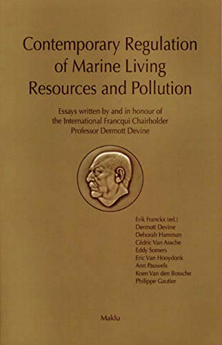 Stock image for Contemporary Regulation of Marine Living Resources and Pollution: Essays written by and in honour of the International Francqui Chairholder Professor Dermott Devine for sale by Phatpocket Limited